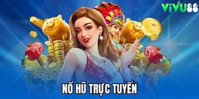 nổ hũ trực tuyến